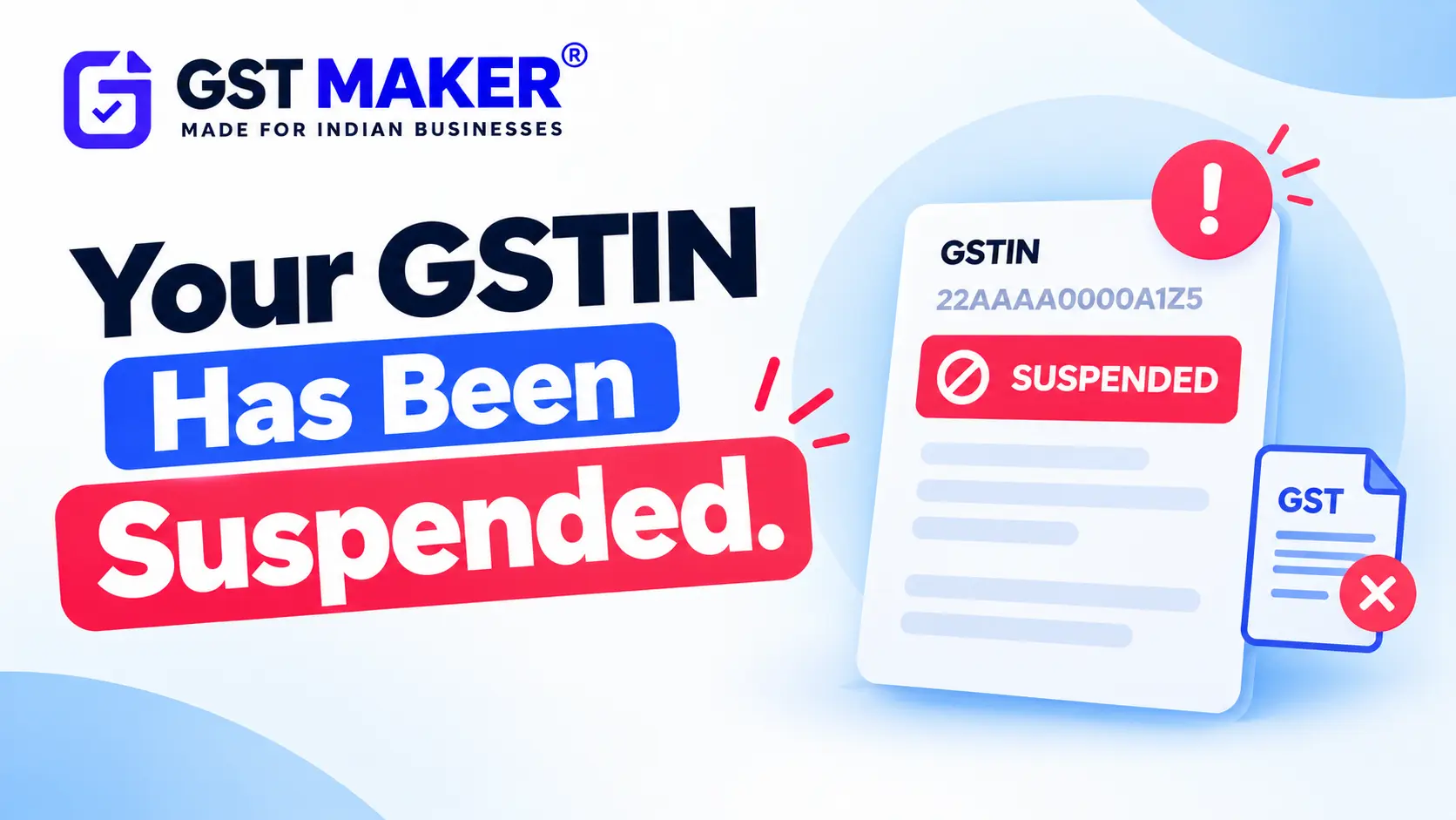 Your GSTIN Has Been Suspended. Here Is What That Means and What to Do Right Now.