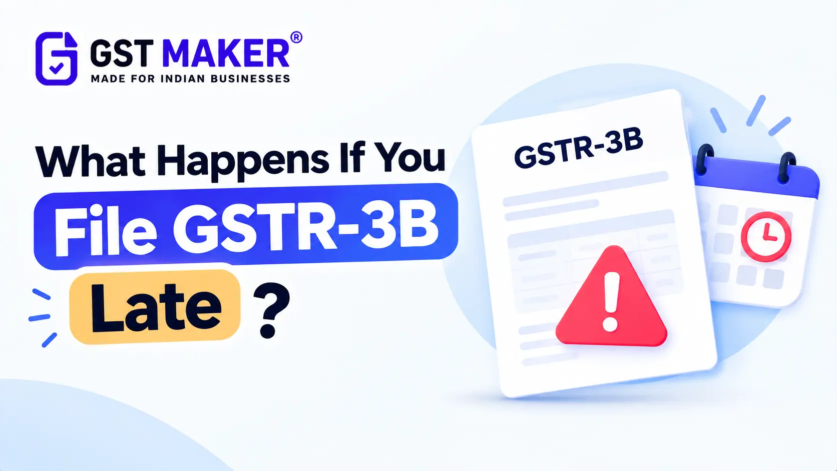 What Happens If You File GSTR-3B Late — The Real Cost Nobody Tells You