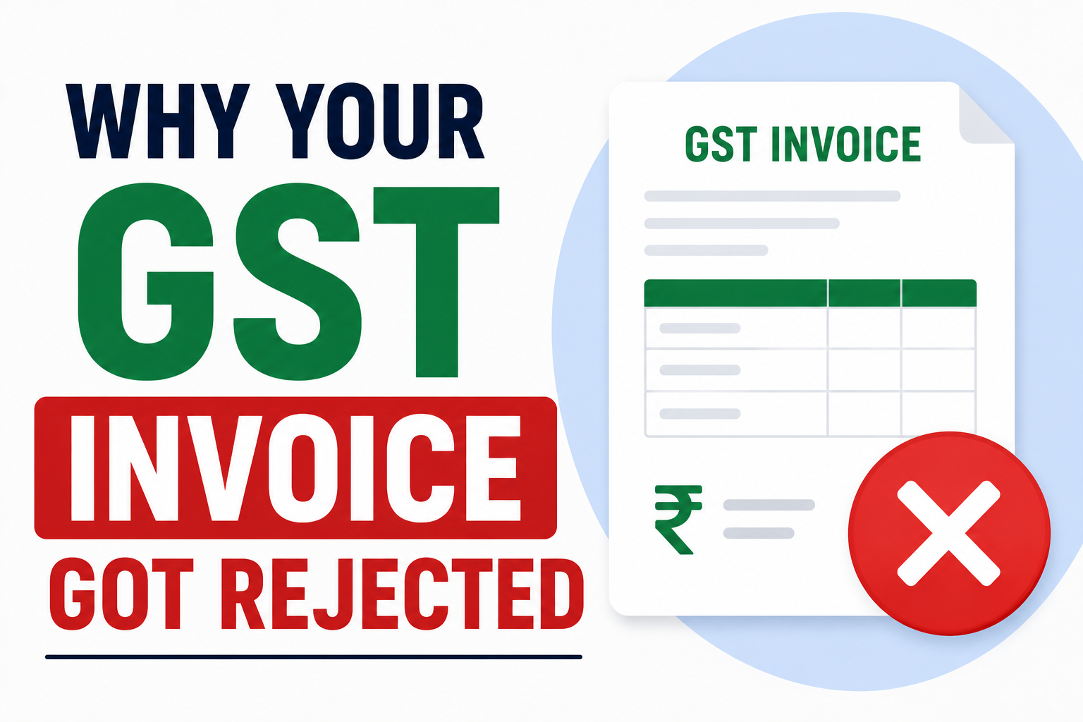 Why Your GST Invoice Got Rejected — And How to Fix It