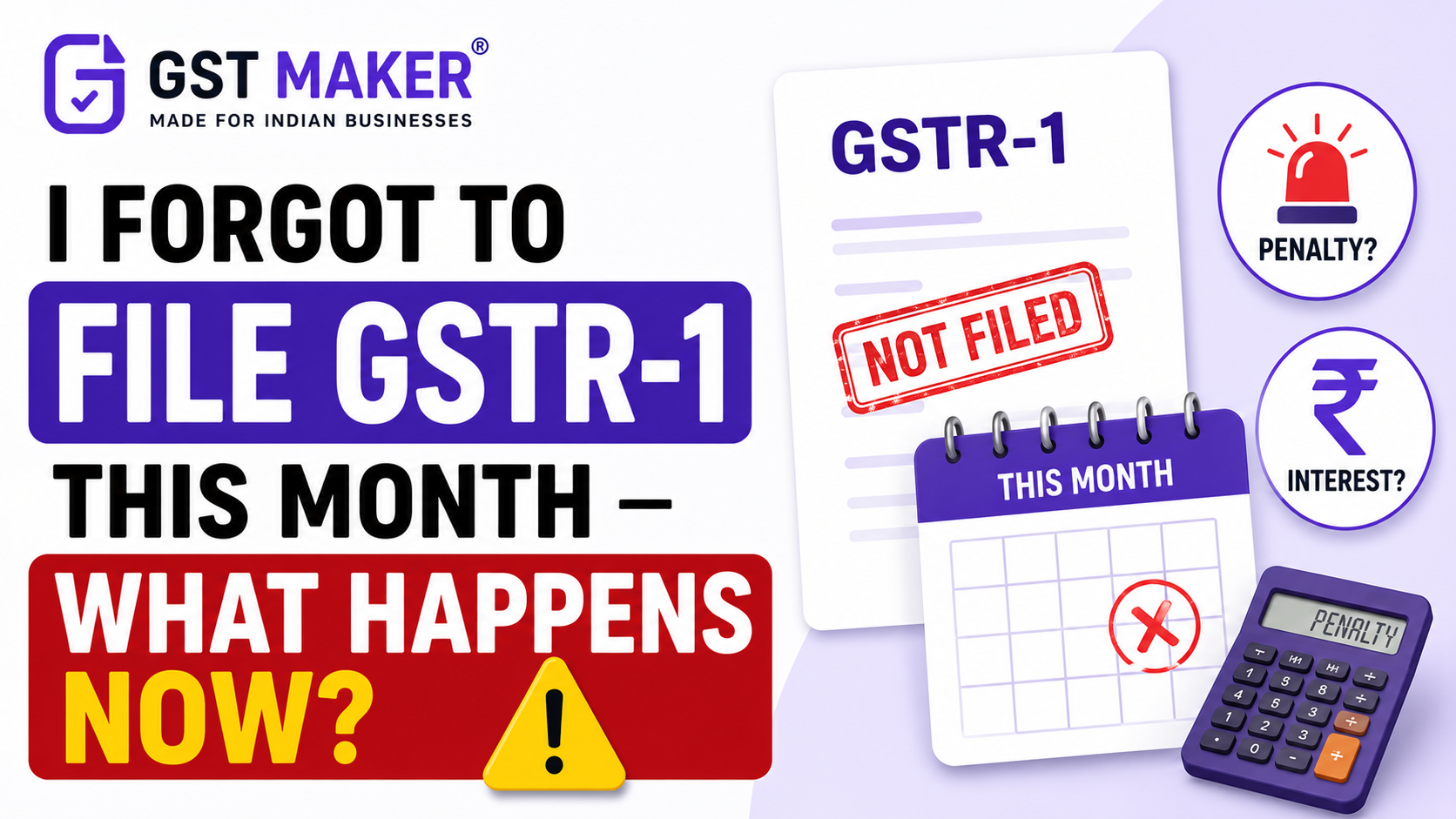I Forgot to File GSTR-1 This Month — What Happens Now?