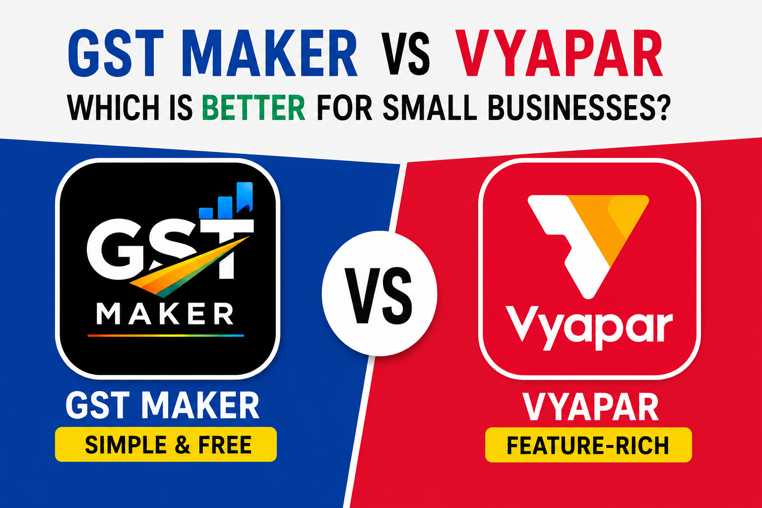 GST Maker vs Vyapar — Which is the Better Free GST Billing Software for Small Businesses?